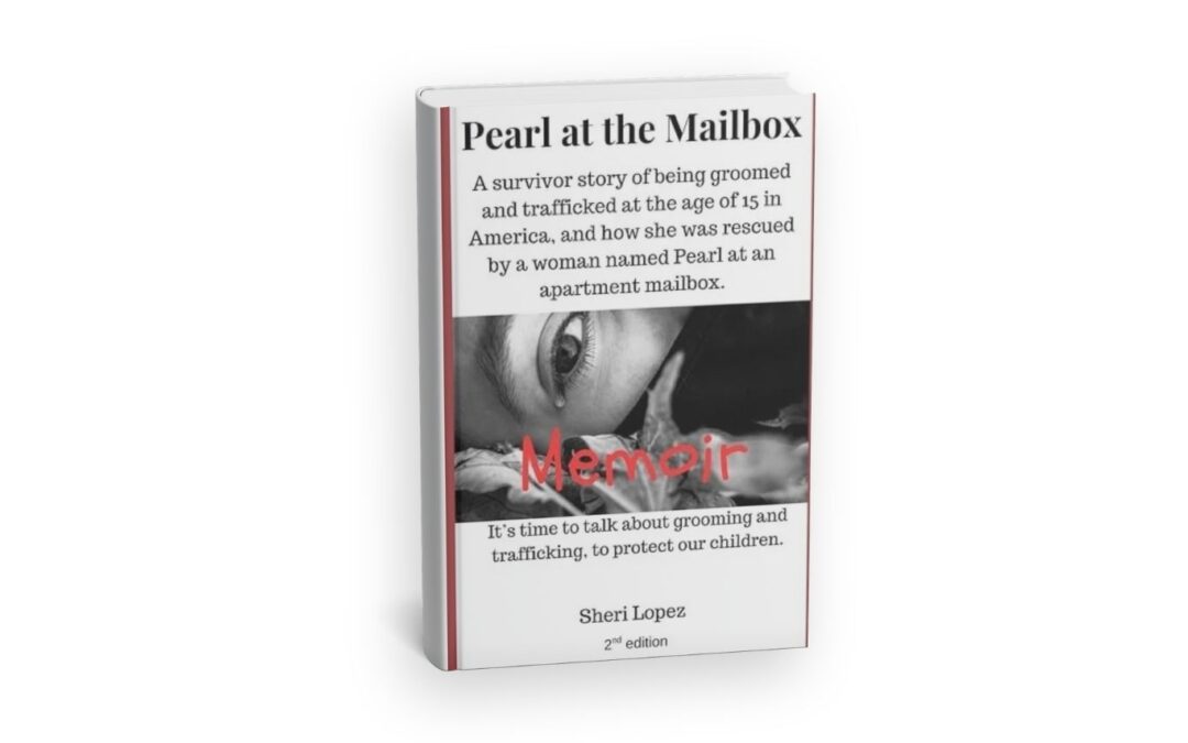Pearl at the Mailbox: A Survivor’s Story of Being Groomed and Trafficked in America